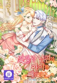 I stole the child of my war-mad husband